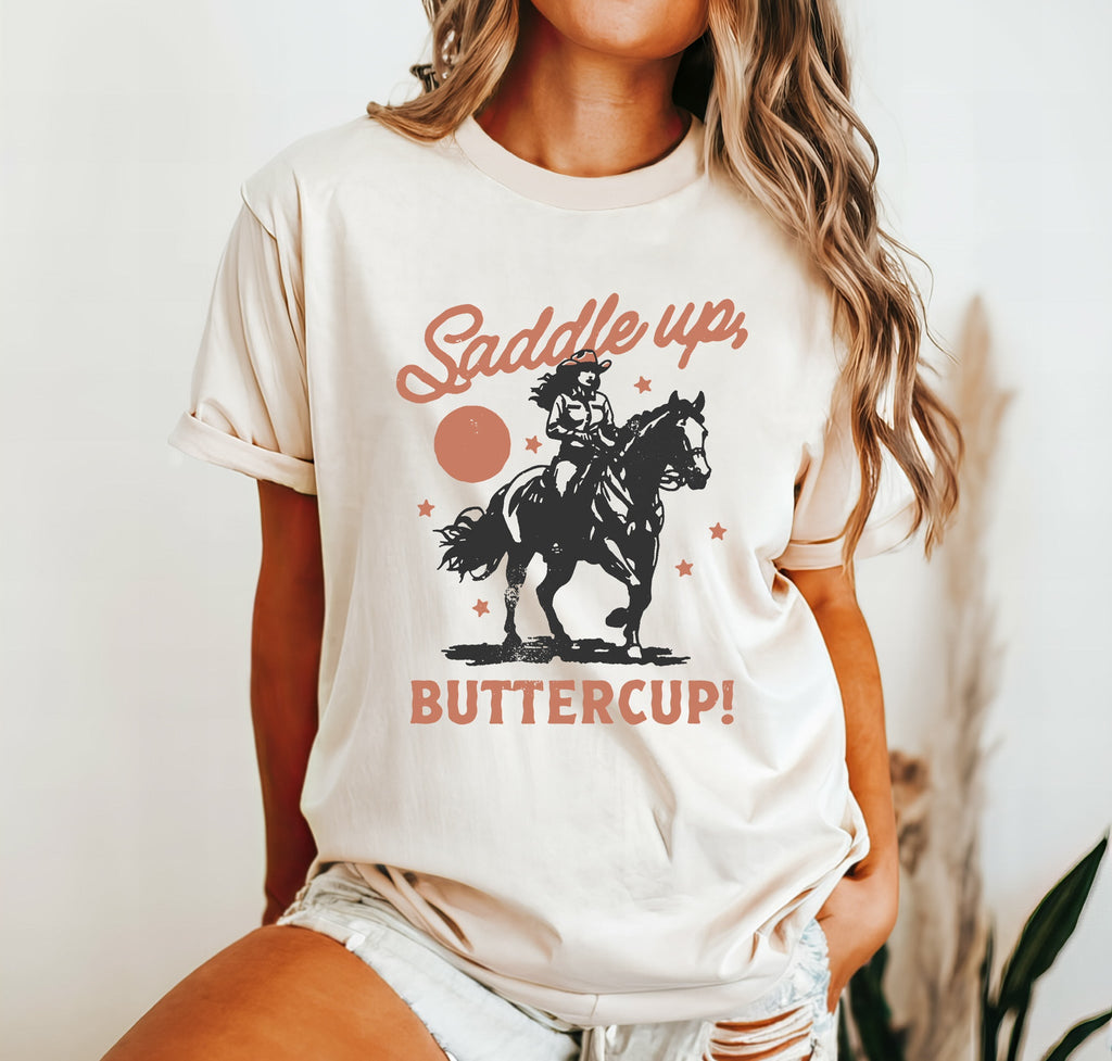 Saddle Up Buttercup - Comfort Tee